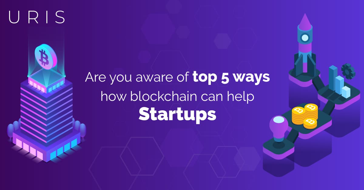 Top 5 Ways How Blockchain Can Help Startups