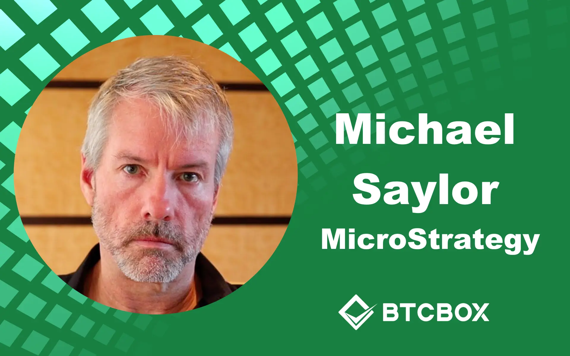 Michael Saylor headshot with MicroStrategy branding and BTCBOX logo.