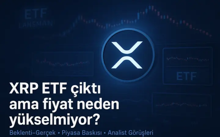 Yeni ETF Çıkmasına Rağmen XRP Fiyatı Neden Hâlâ Yükselmiyor – Ripple Beklentileri Neler?