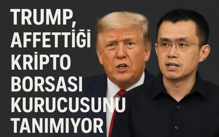 Trump’ın Affettiği Binance CEO’su Hakkında Şaşırtan İfade: “Onu Tanımıyorum”