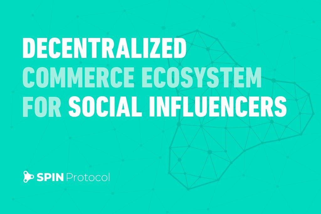 Spin Protocol: Blockchain Solution for Manipulated Influencer Marketing