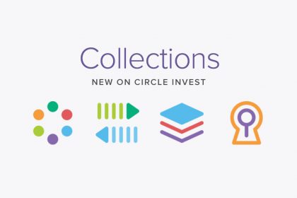 Circle Invest Launches Three New ‘Collections’ to Simplify Investors’ Experience