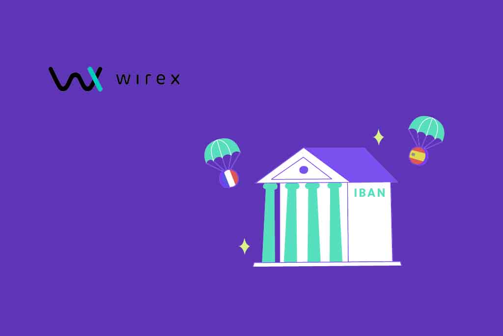 Wirex Rolls Out IBAN on EUR Accounts in Spain and France, Increases Account Limits