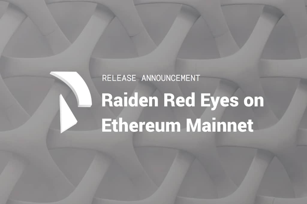 Raiden Network Goes Live on Ethereum Making 1 Million Transactions per Second a Reality