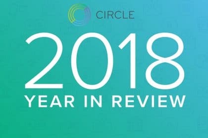 Circle Recaps 2018 and $24B OTC Trading Volume is Not the Company’s Only Achievement