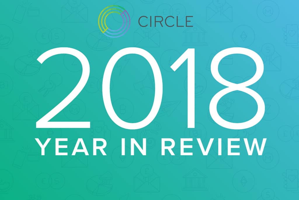 Circle Recaps 2018 and $24B OTC Trading Volume is Not the Company’s Only Achievement