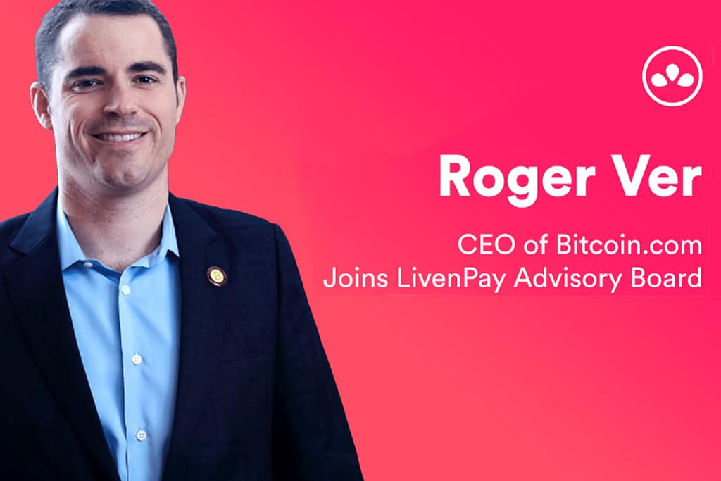 Roger Ver on LivenPay’s Advisory Board