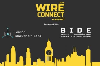 WireConnect 2019 Powered by WireSummit in Partnership with London Blockchain Labs | B.I.D.E