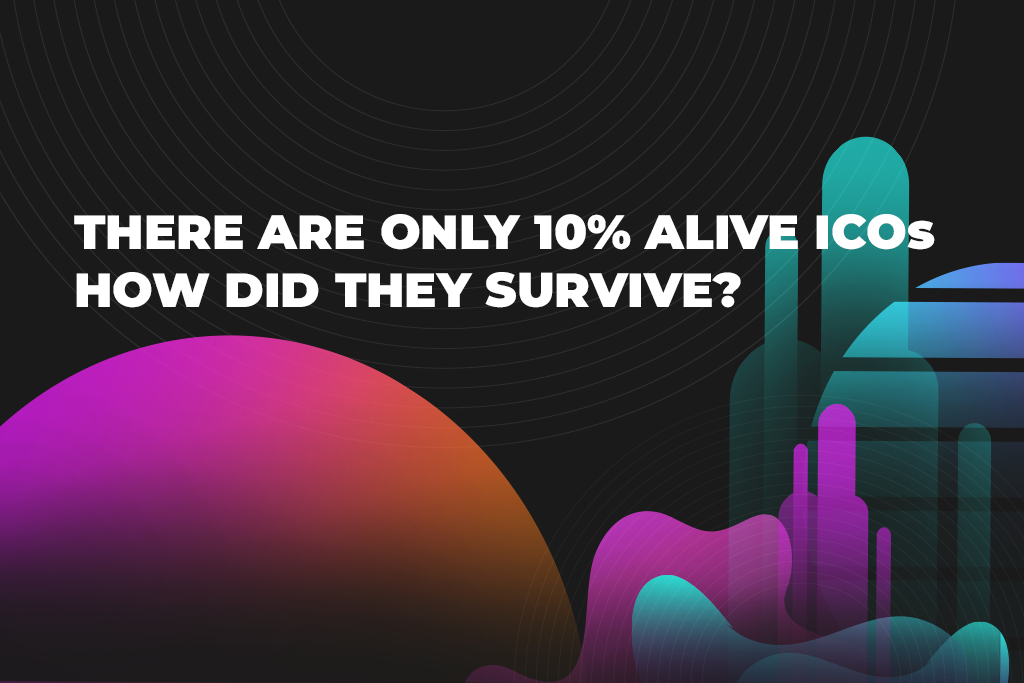 There Are Only 10% Alive ICOs, How Did They Survive?