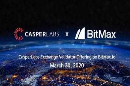 CasperLabs Partners with BitMax.io to Conduct Innovative Exchange Validator Offering (‘EVO’)