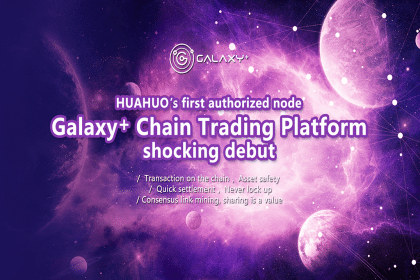 Galaxy+ On-chain Trading Platform Built, Leading and Decoding Future of Nodes