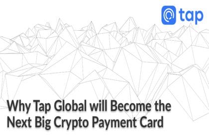 Why Tap Global Will Become Next Big Crypto Payment Card