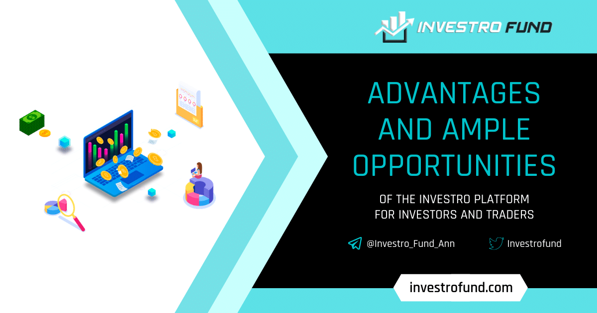 Advantages and Ample Opportunities of the Investro Platform for Investors and Traders