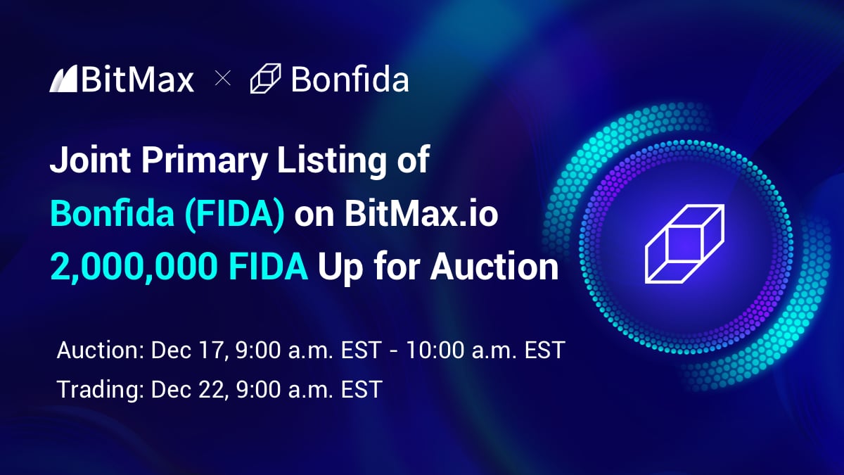 BitMax.io Announces the Joint Primary Listing & Auction of Bonfida (FIDA) in Support of the Serum Ecosystem