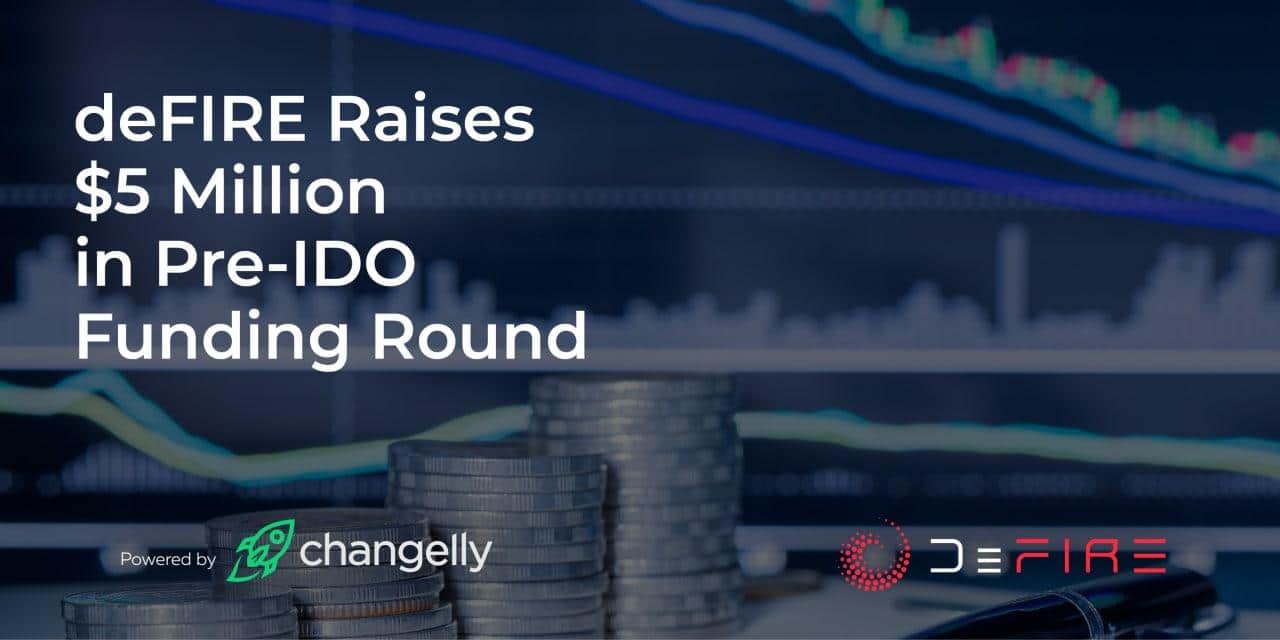 Changelly-powered deFIRE Raises $5 Million in Pre-IDO Funding Round to Bring Defi onto the Cardano Ecosystem