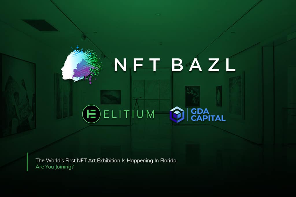 Elitium Partners with GDA Capital to Host NFT BAZL Art Exhibition on June 2