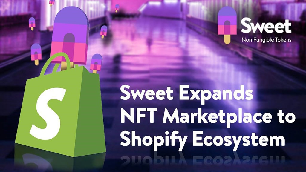 Sweet Expands NFT Marketplace to Shopify Ecosystem