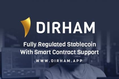 Dirham: A New AED Backed Fully Regulated Stablecoin With Smart Contract Support