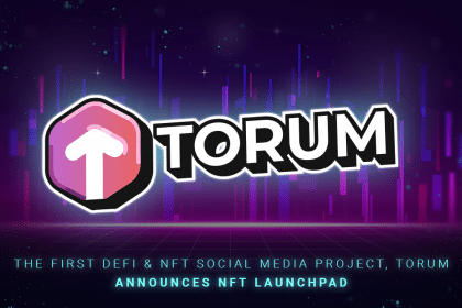 The First DeFi & NFT Social Media Project, Torum Announces NFT Launchpad