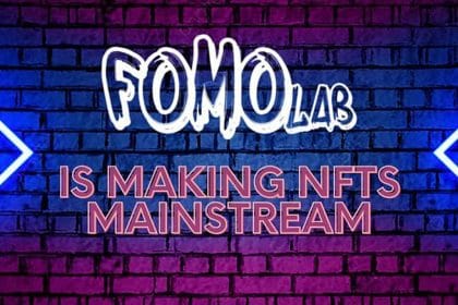 FomoLab: How FomoLab Is Making NFTs Mainstream