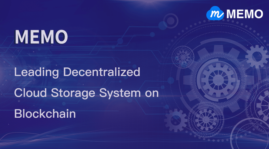 What Is MEMO - Leading Decentralized Cloud Storage System ...