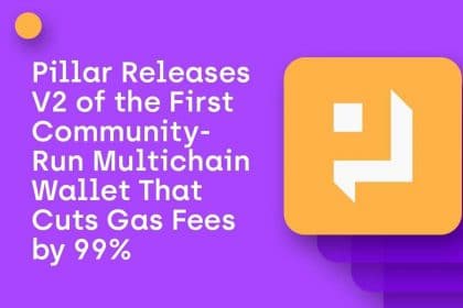 Pillar Releases V2 of the First Community-Run Multichain Wallet That Cuts Gas Fees by 99%