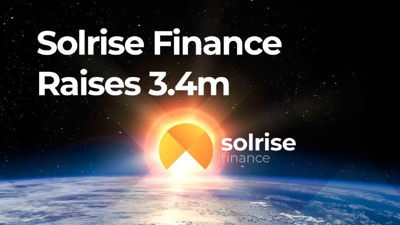 Solrise Finance Raises $3.4 Million For Solana-Based Non-Custodial Asset Management Protocol