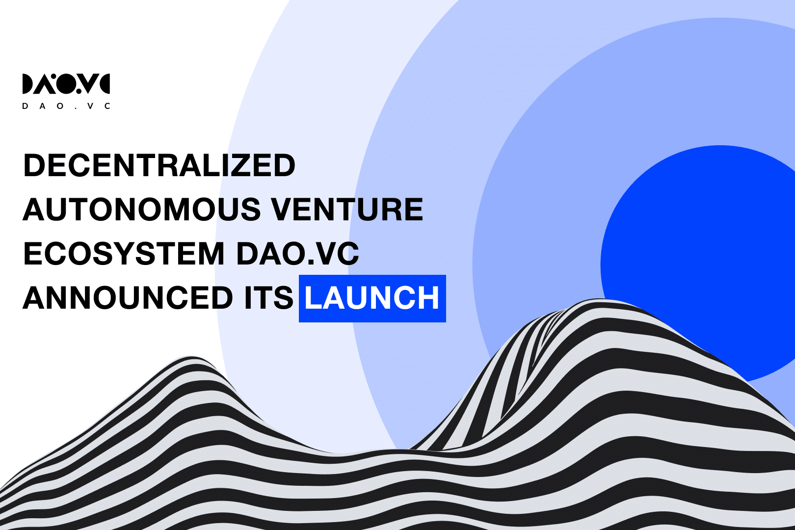 Decentralized Autonomous Venture Ecosystem DAO.VC Announces Its Launch