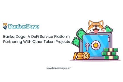 BankerDoge: A DeFi Service Platform Partnering With Other Token Projects