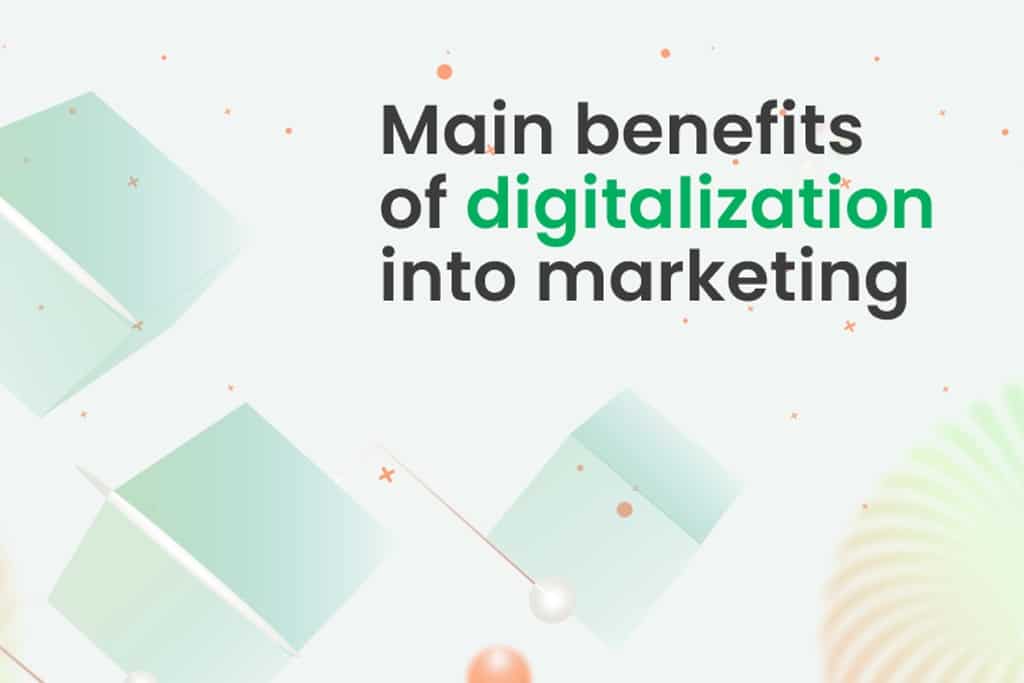 Advantages of Marketing Digitalization
