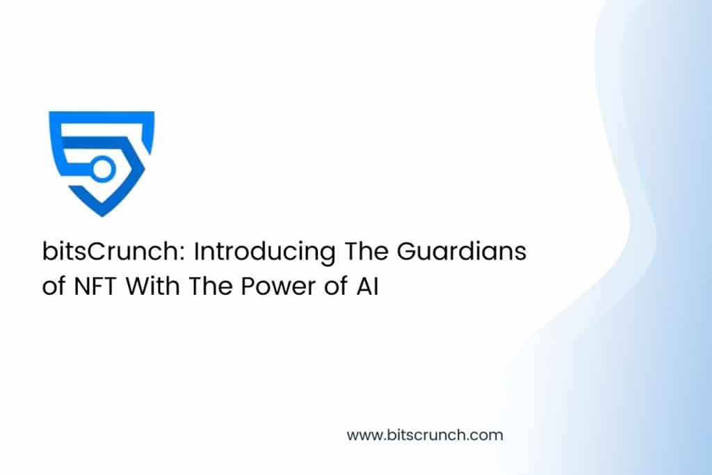 bitsCrunch: Introducing The Guardians of NFT With The Power of AI