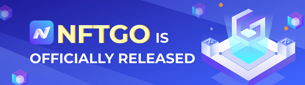 NFT Data Aggregator NFTGO Is Now Officially Released!