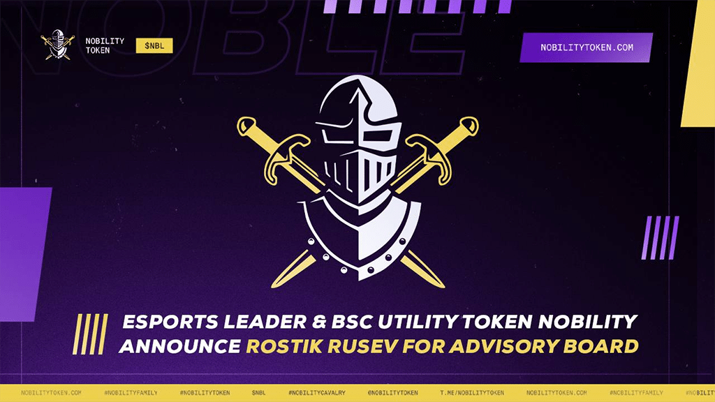 Esports Leader & BSC Utility Token Nobility Announces Rostik Rusev for Advisory Board 