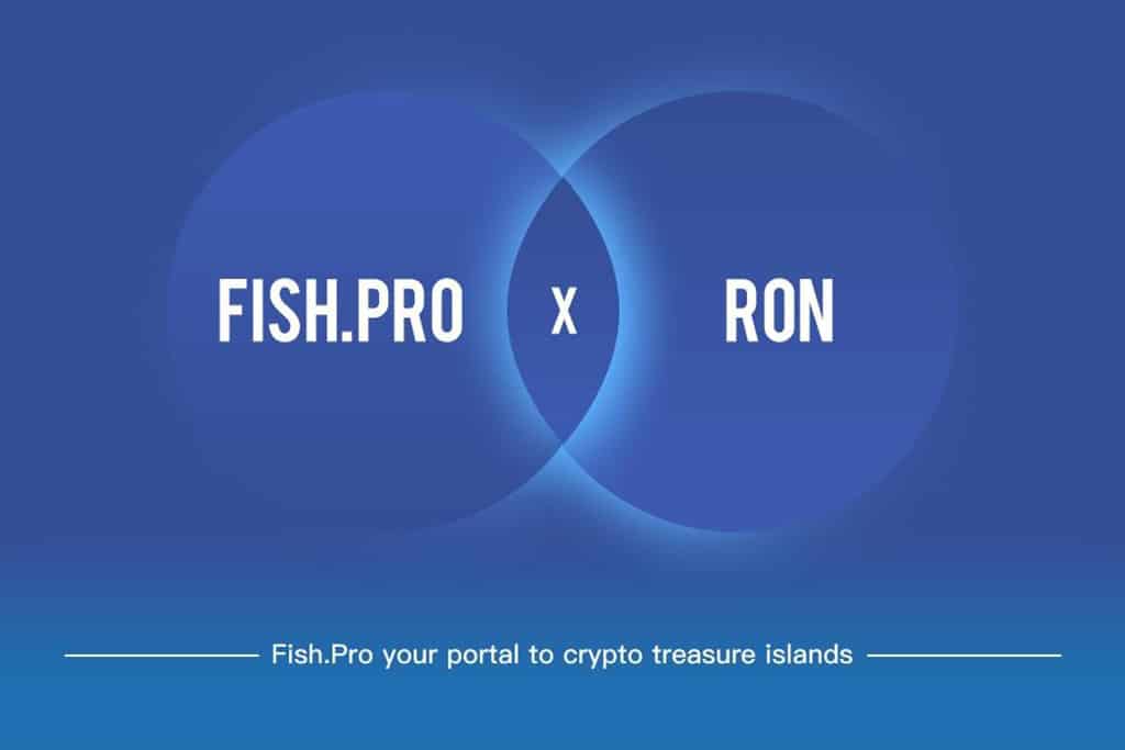 Fish.Pro Introduces the Ability to Grab Ronin Sidechain RON Tokens