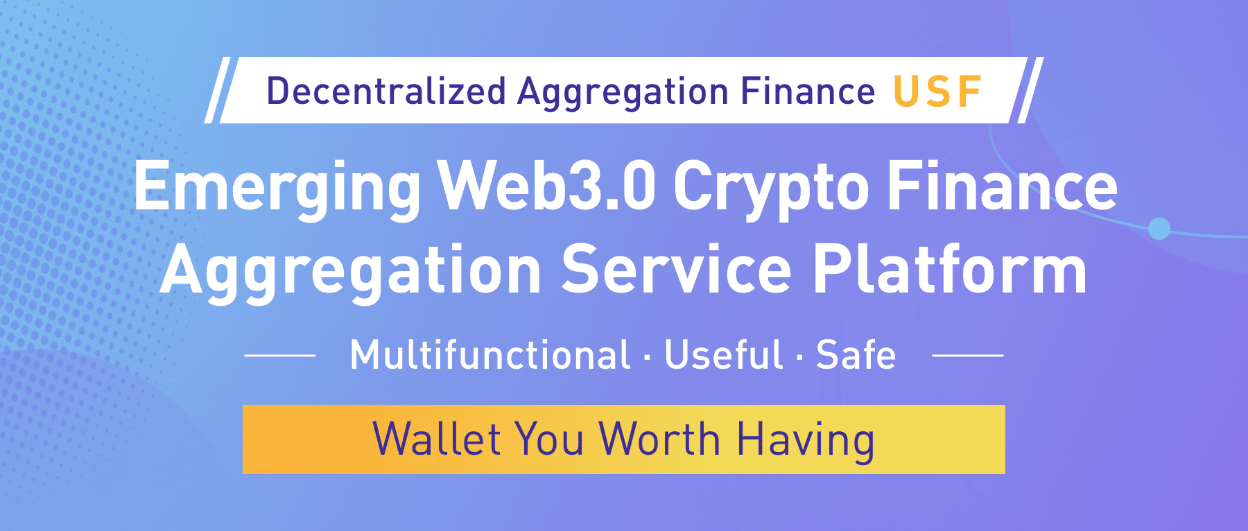 New Decentralized Aggregation Financial Platform USF.Finance Committed to the Value-added and Safety of Digital Assets