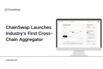 ChainSwap Launches Industry’s First Cross-Chain Aggregator