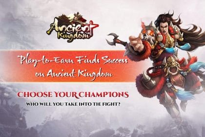 Ancient Kingdom – The NFT Game Is on The Brink of a Strong Metaverse Breakout