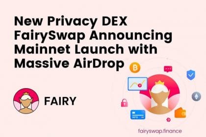 New Privacy DEX, FairySwap Announcing Mainnet Launch with Massive AirDrop