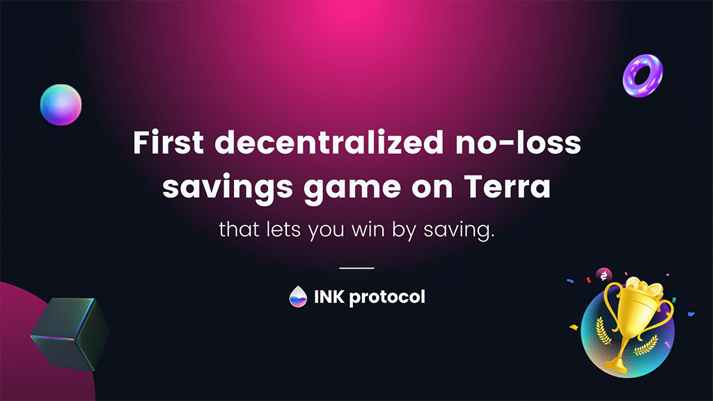 No-loss Prize Savings Game INK Protocol Is Off to a Strong Start on the Terra Blockchain