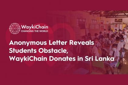 Anonymous Letter Reveals Students Obstacle, WaykiChain Donates in Sri Lanka