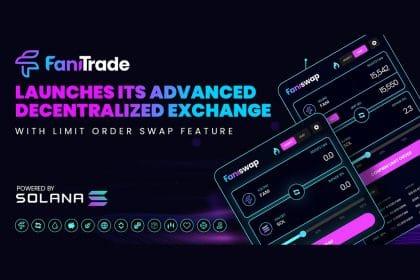 FaniTrade Announces the Official Launch of Its Advanced Decentralized Exchange with the Limit Order Swap Feature