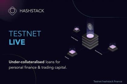 Hashstack Launches the Open Protocol Testnet, Bringing the First Ever Under-collateralized Loans to DeFi Space