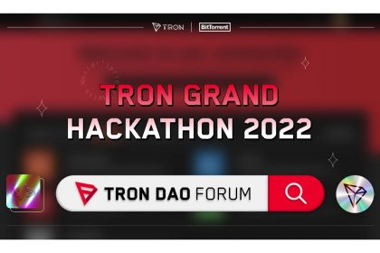 TRON Grand Hackathon 2022 Begins with Reveal of First-Ever Community Forum