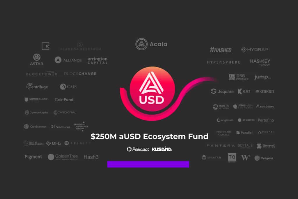 Acala Launches $250M aUSD Ecosystem Fund on Polkadot Blockchain