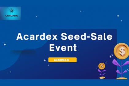 Acardex Decentralized Exchange and Marketplace on Cardano Kicks Off $ACX Seed-Sale