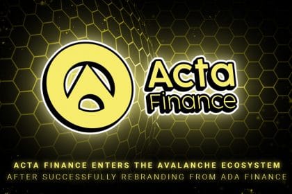 Acta Finance Enters the Avalanche Ecosystem After Successfully Rebranding from ADA Finance