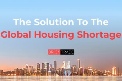 Bricktrade: The Solution to the Global Housing Shortage