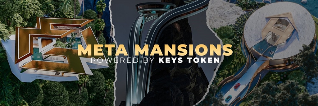 KEYS Metaverse to Disrupt Virtual Luxury Real-Estate with Launch of Meta Mansions on March 18, 2022