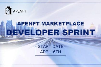 APENFT Marketplace Developer Sprint Arrives with Million-Dollar Prizes to Boost NFT Ecosystems