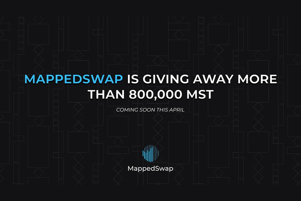 Mappedswap Announces Giveaway of More Than 800,000 MST This April